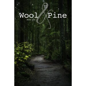 Wool and Pine Book One